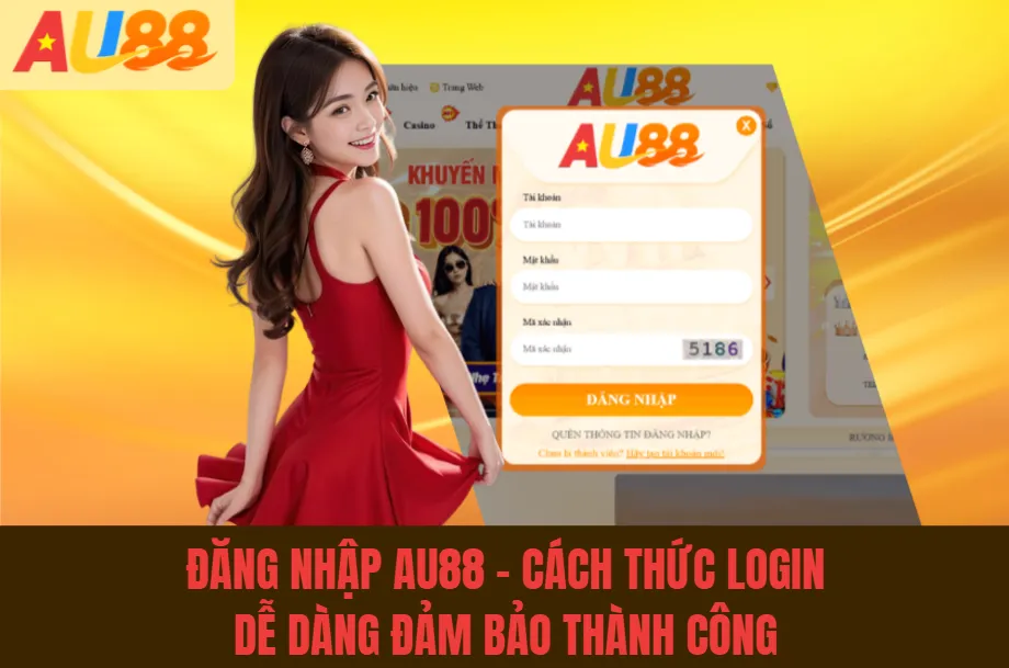 Đăng nhập Au88 - Cách Thức Login Dễ Dàng Đảm Bảo Thành Công