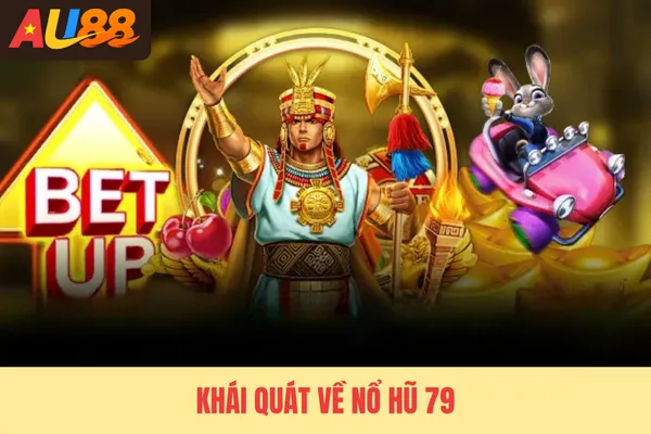 Khái quát về nổ hũ 79 Khái quát về nổ hũ 79
