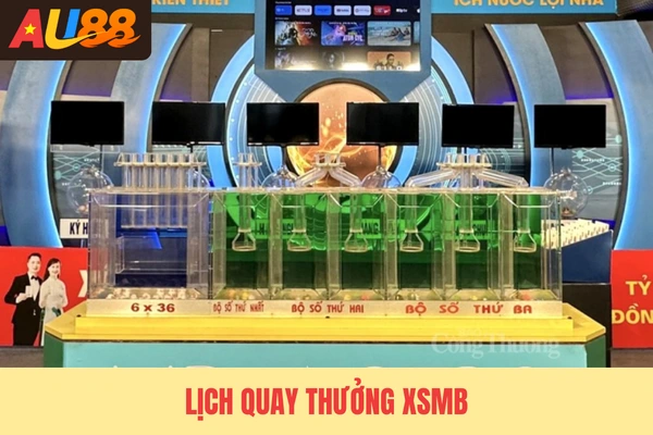 Lịch quay thưởng XSMB