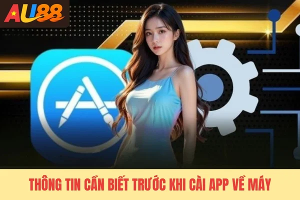 Thông tin cần biết trước khi cài app về máy