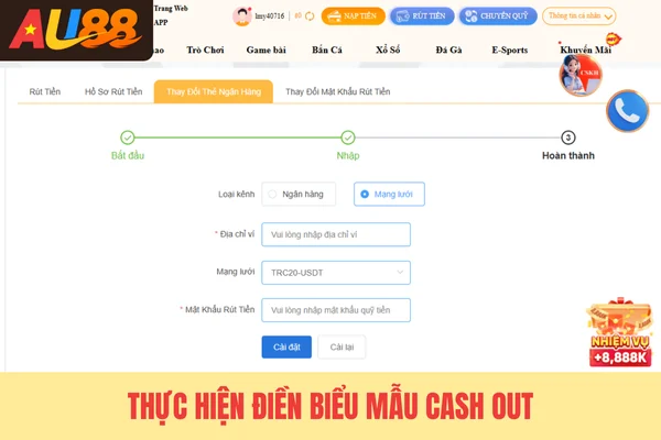 Thực hiện điền biểu mẫu cash out Thực hiện điền biểu mẫu cash out