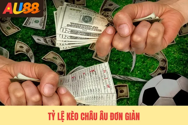 Tỷ lệ kèo châu Âu đơn giản Tỷ lệ kèo châu Âu đơn giản