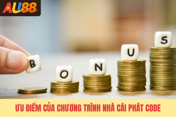 Ưu điểm của nhà cái phát code